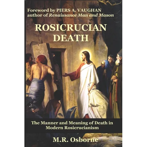 Rosicrucian Death: The Manner and Meaning of Death in Modern Rosicrucianism - Paperback | Books | Wiccan Center
