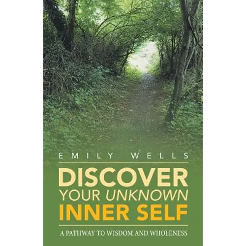 Discover Your Unknown Inner Self: A Pathway to Wisdom and Wholeness - Paperback | Books | Wiccan Center