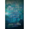 Quantum Leap for the Soul: Manifesting Miracles Through the Power of Co-Creation - Paperback | Books | Wiccan Center
