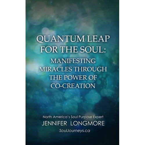 Quantum Leap for the Soul: Manifesting Miracles Through the Power of Co-Creation - Paperback | Books | Wiccan Center