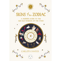 Signs of the Zodiac: A Modern Guide to the Age-Old Wisdom of the Stars - Hardcover