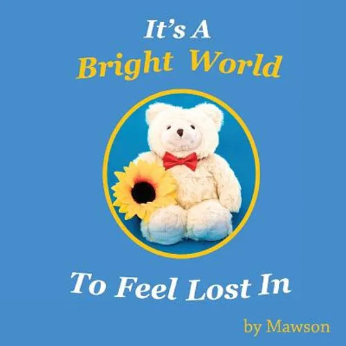 It's a Bright World to Feel Lost In - Paperback | Books | Wiccan Center