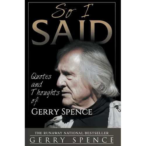 So I Said: Quotes and Thoughts of Gerry Spence - Hardcover | Books | Wiccan Center
