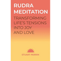 Rudra Meditation: Transforming Tension into Joy and Love - Paperback