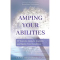 Amping Your Abilities: 77 Ways to Awaken, Explore, and Ignite Your Intuition - Paperback | Books | Wiccan Center