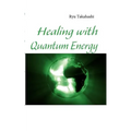 Healing with Quantum Energy - Paperback | Books | Wiccan Center