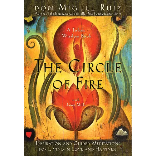 The Circle of Fire: Inspiration and Guided Meditations for Living in Love and Happiness - Paperback | Books | Wiccan Center