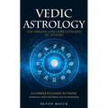Vedic Astrology: The Origins and Core Concepts of Jyotish (A Complete Guide to Vedic Astrology, From the Perspective of Nakshatras) - Paperback | Books | Wiccan Center