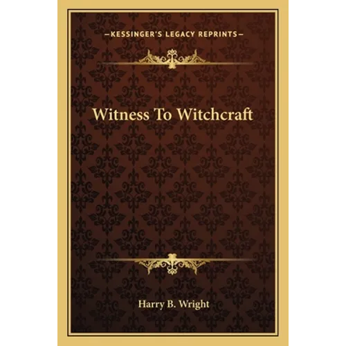 Witness To Witchcraft - Paperback | Books | Wiccan Center