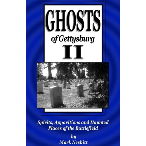 Ghosts of Gettysburg II: Spirits, Apparitions and Haunted Places of the Battlefield - Paperback | Books | Wiccan Center