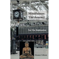 Mindfulness The Journey, Not The Destination - Paperback | Books | Wiccan Center