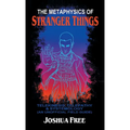 The Metaphysics of Stranger Things: Telekinesis, Telepathy & Systemology - Hardcover | Books | Wiccan Center