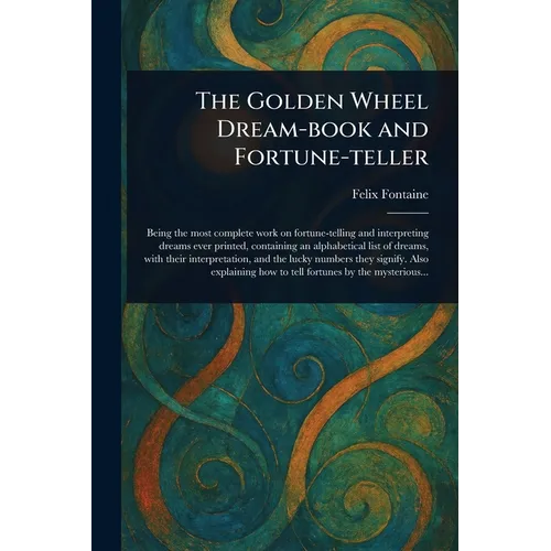 The Golden Wheel Dream-book and Fortune-teller - Paperback