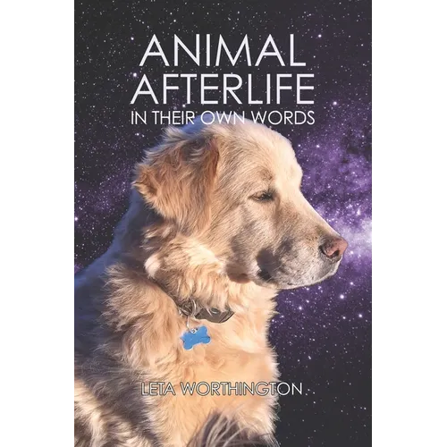 Animal Afterlife: In Their Own Words - Paperback | Books | Wiccan Center