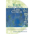 Your Star Sign Life Coach: Use Life Coaching Techniques to Maximize Your Star Sign's Potential and Create the Life You Want - Paperback | Books | Wiccan Center