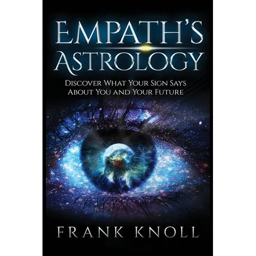 Empath's Astrology: Discover What Your Sign Says About You and Your Future - Paperback | Books | Wiccan Center