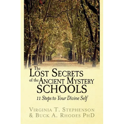The Lost Secrets of the Ancient Mystery Schools: 11 Steps to Your Divine Self - Paperback | Books | Wiccan Center