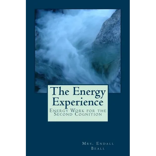 The Energy Experience: Energy Work for the Second Cognition - Paperback | Books | Wiccan Center