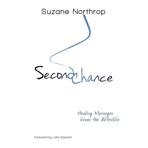Second Chance: Healing Messages From The Afterlife - Paperback | Books | Wiccan Center