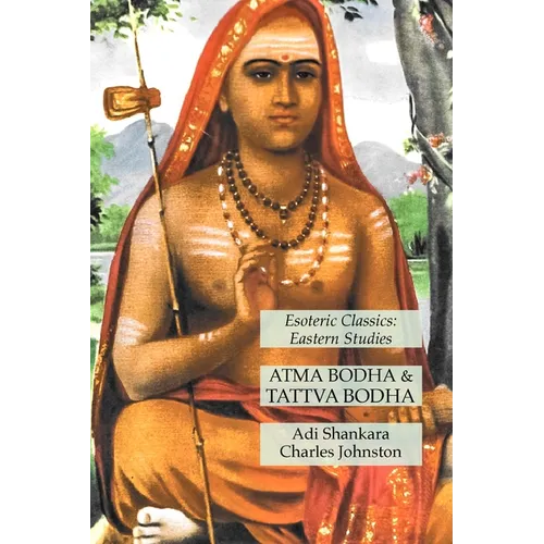 Atma Bodha & Tattva Bodha: Esoteric Classics: Eastern Studies - Paperback | Books | Wiccan Center