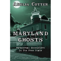 Maryland Ghosts: Paranormal Encounters In The Free State (Second Edition) - Paperback | Books | Wiccan Center