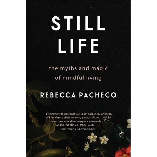 Still Life: The Myths and Magic of Mindful Living - Paperback | Books | Wiccan Center