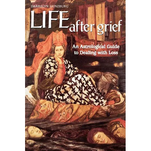 Life After Grief: An Astrological Guide to Dealing with Loss - Paperback | Books | Wiccan Center