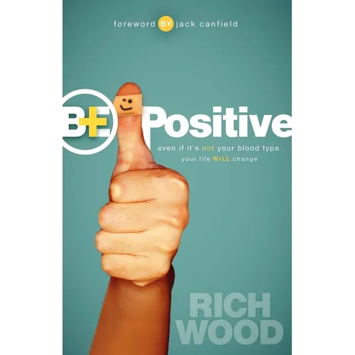 Be Positive: Even If It's Not Your Blood Type Your Life Will Change - Paperback | Books | Wiccan Center