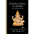 Golden Keys to Jyotisha: Volume Five - Paperback | Books | Wiccan Center