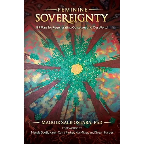 Feminine Sovereignty: 8 Pillars for Regenerating Ourselves and Our World - Paperback | Books | Wiccan Center
