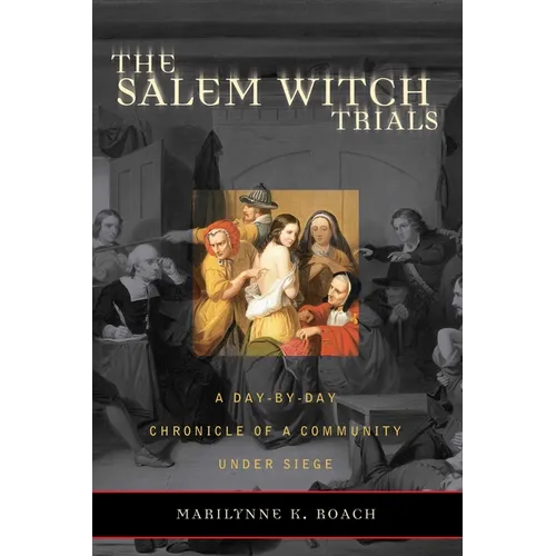 The Salem Witch Trials: A Day-By-Day Chronicle of a Community Under Siege - Paperback | Books | Wiccan Center