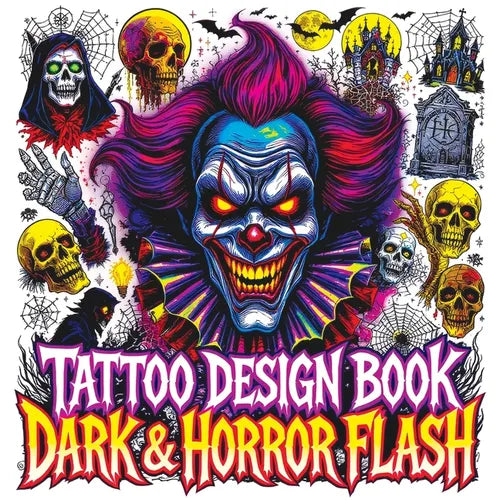 Tattoo Design Book - Dark & Horror Flash: Gothic Inspiration with Creepy Clowns Skulls Vampires Occult Symbols Haunted Icons and More Color Edition fo - Paperback | Books | Wiccan Center