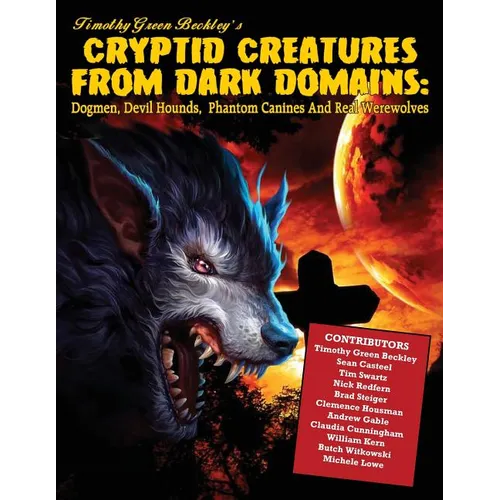 Cryptid Creatures From Dark Domains: Dogmen, Devil Hounds, Phantom Canines And Real Werewolves - Paperback | Books | Wiccan Center