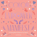 Color Empower Manifest: A Coloring Book to Empower Your Dreams - Paperback | Books | Wiccan Center