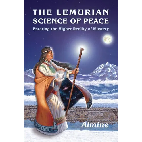 The Lemurian Science of Peace: Entering the Higher Reality of Mastery - Paperback | Books | Wiccan Center