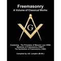 Freemasonry - a Volume of Classical Works: Containing the Principles of Masonic Law (1856), Mysteries of Freemasonry (1800?), the Symbolism of Freemas - Paperback | Books | Wiccan Center