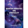 Quantum Energetics and Spirituality Volume 1: Aligning with Universal Consciousness - Paperback | Books | Wiccan Center
