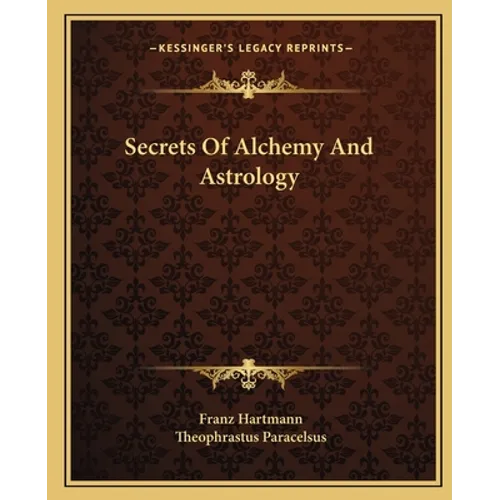 Secrets Of Alchemy And Astrology - Paperback | Books | Wiccan Center
