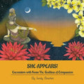 She Appears! Encounters with Kwan Yin, Goddess of Compassion - Paperback | Books | Wiccan Center