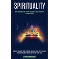 Spirituality: Reiki Healing Guide on How to Improve Your Health and Positive Energy (Healing Yourself With Crystals, Opening Your Third Eye and Connec - Paperback | Books | Wiccan Center