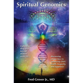 Spiritual Genomics: A physician's deep dive beyond modern medicine, discovering unique keys to optimizing DNA health, longevity, and happiness! - Paperback | Books | Wiccan Center