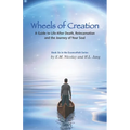 Wheels of Creation: A Guide to Life After Death, Reincarnation & the Journey of Your Soul - Paperback | Books | Wiccan Center