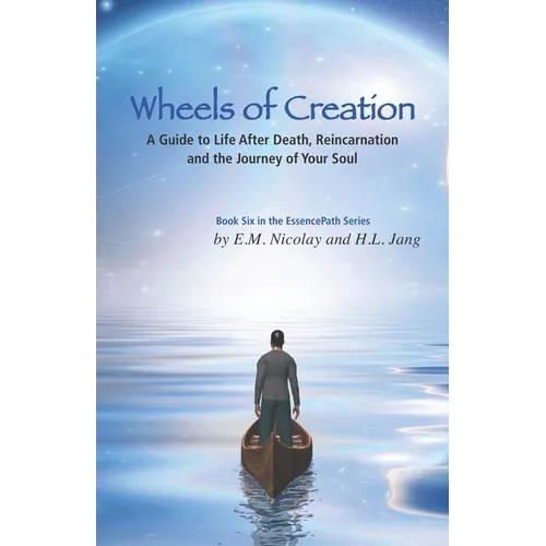 Wheels of Creation: A Guide to Life After Death, Reincarnation & the Journey of Your Soul - Paperback | Books | Wiccan Center