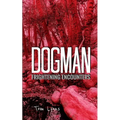 Dogman Frightening Encounters - Paperback | Books | Wiccan Center