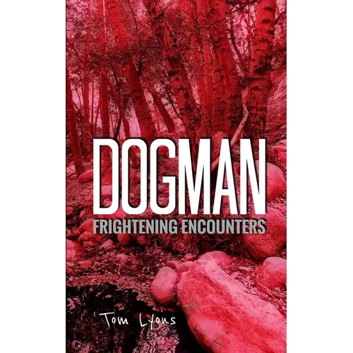 Dogman Frightening Encounters - Paperback | Books | Wiccan Center
