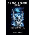 The Truth Chronicles Book 1 Secrets of the Soul - Paperback | Books | Wiccan Center