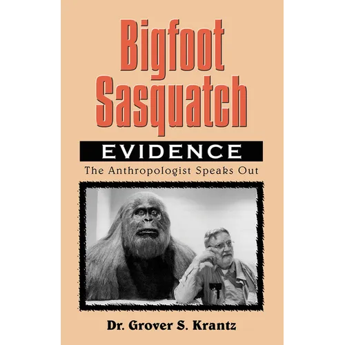 Bigfoot Sasquatch Evidence: The Anthropologist Speaks Out - Paperback | Books | Wiccan Center