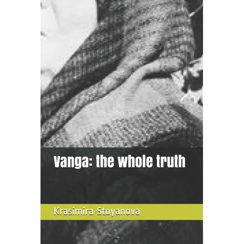 Vanga: the whole truth - Paperback | Books | Wiccan Center
