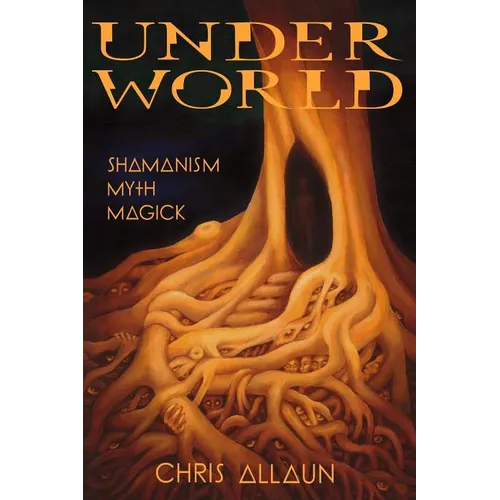 Underworld: Shamanism, Myth & magick - Paperback | Books | Wiccan Center