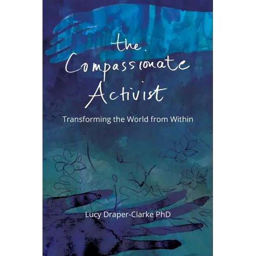 The Compassionate Activist: Transforming the World from Within - Paperback | Books | Wiccan Center